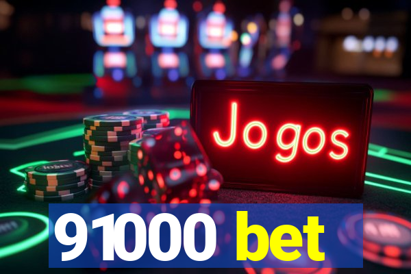 91000 bet